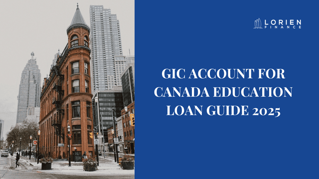 GIC Account for Canada Education Loan Guide 2025