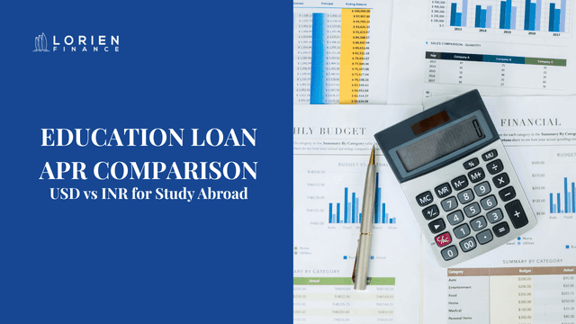Education Loan APR Comparison: USD vs INR for Study Abroad
