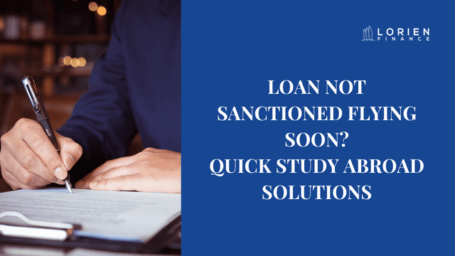Loan Not Sanctioned Flying Soon? Study Abroad Solution