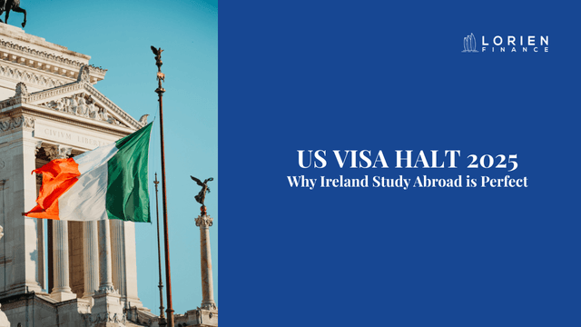 US Visa Halt 2025: Why Ireland Study Abroad is The Perfect Plan