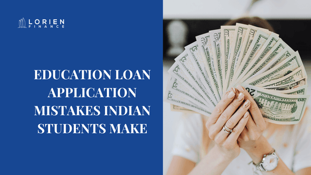 Education Loan Application Mistakes Indian Students Make