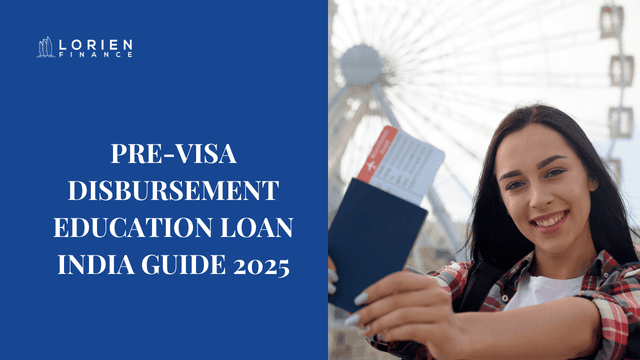 Pre-Visa Disbursement Education Loan India Guide 2025