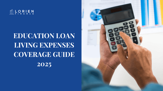 Education Loan Living Expenses Coverage Guide 2025