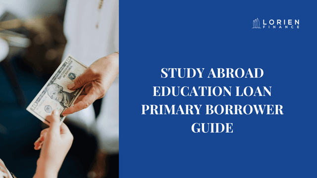 Study Abroad Education Loan Primary Borrower Guide