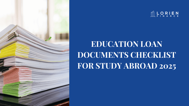 Education Loan Documents Checklist for Study Abroad 2025