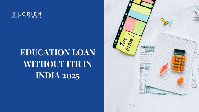 Education Loan Without ITR in India 2025