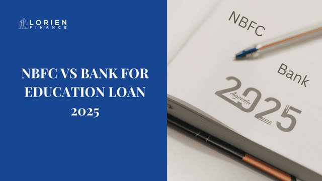 NBFC vs Bank for Education Loan 2025