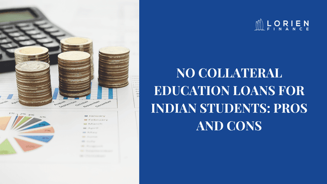 No Collateral Education Loans for Indian Students: Pros and Cons